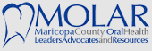 MOLAR: Maricopa County Oral Health Leaders Advocates and Resources